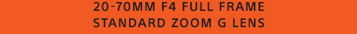 20-70MM F4 Full Frame Standard Zoom G Lens