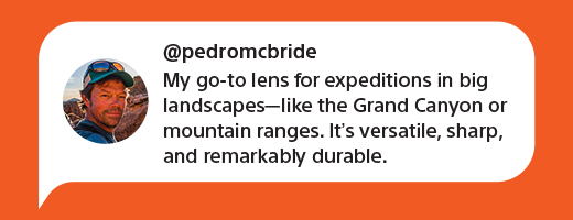 @@pedromcbride | My go-to lens for expeditions in big landscapes—like the Grand Canyon or mountain ranges. It’s versatile, sharp, and remarkably durable.