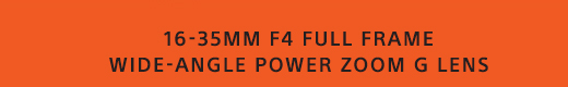16-35mm F4 Full Frame Wide-Angle Power Zoom G Lens 