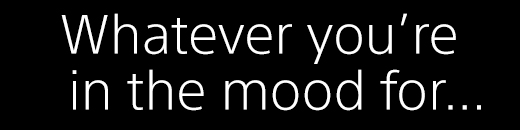 Whatever you're in the mood for...